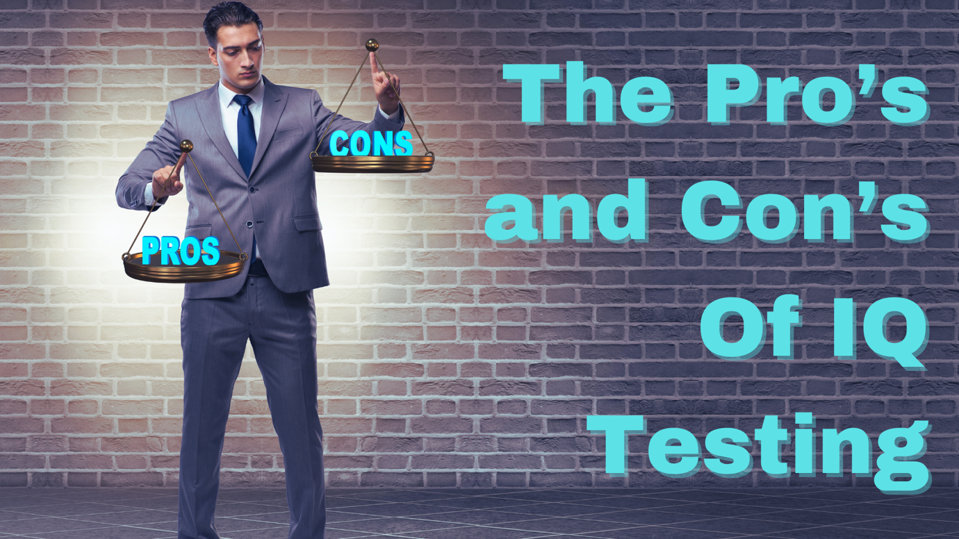 pro's and con's of IQ Testing